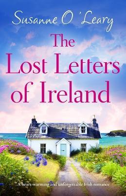 The Lost Letters of Ireland: A heart-warming and unforgettable Irish romance - Susanne O'Leary - cover