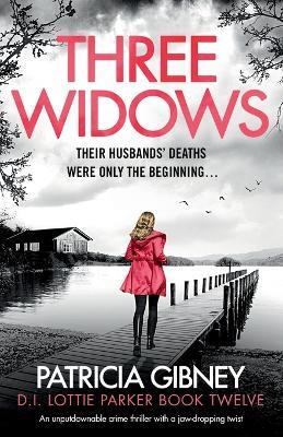 Three Widows: An unputdownable crime thriller with a jaw-dropping twist - Patricia Gibney - cover