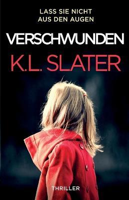 Verschwunden: Thriller - K L Slater - cover