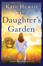 The Daughter's Garden: A completely gripping historical page-turner