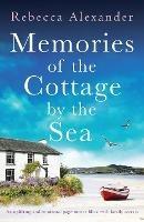 Memories of the Cottage by the Sea: An uplifting and emotional page-turner filled with family secrets