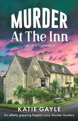 Murder at the Inn: An utterly gripping English cozy murder mystery - Katie Gayle - cover