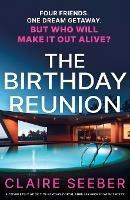 The Birthday Reunion: A completely addictive psychological thriller packed with twists - Claire Seeber - cover