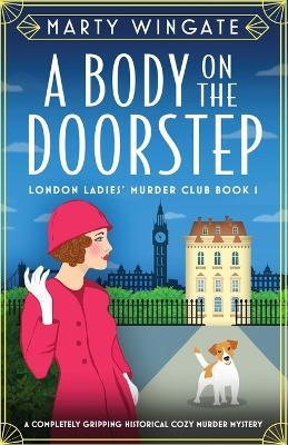 A Body on the Doorstep: A completely gripping historical cozy murder mystery - Marty Wingate - cover