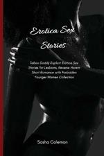 Erotica Sex Stories: Taboo Daddy Explicit Erotica Sex Stories for Lesbians, Reverse Harem Short Romance with Forbidden Younger Women Collection