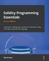 Solidity Programming Essentials: A guide to building smart contracts and tokens using the widely used Solidity language - Ritesh Modi - cover