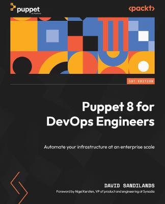 Puppet 8 for DevOps Engineers: Automate your infrastructure at an enterprise scale - David Sandilands - cover