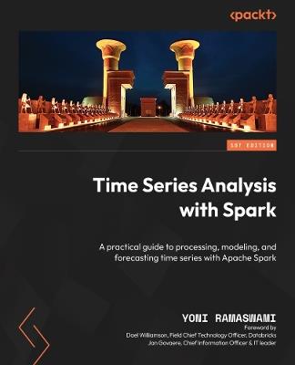 Time Series Analysis with Spark: A practical guide to processing, modeling, and forecasting time series with Apache Spark - Yoni Ramaswami - cover