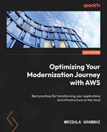 Optimizing Your Modernization Journey with AWS: Best practices for transforming your applications and infrastructure on the cloud
