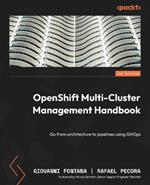 OpenShift Multi-Cluster Management Handbook: Go from architecture to pipelines using GitOps