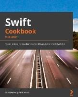 Swift Cookbook: Proven recipes for developing robust iOS applications with Swift 5.9 - Keith Moon,Chris Barker,Daniel Bolella - cover