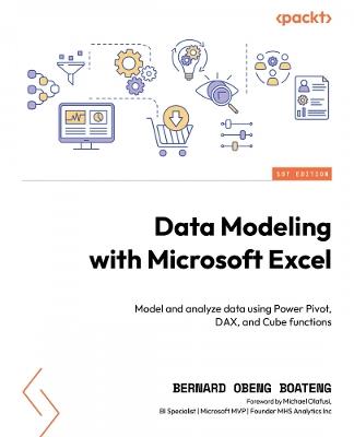 Data Modeling with Microsoft Excel: Model and analyze data using Power Pivot, DAX, and Cube functions - Bernard Obeng Boateng - cover