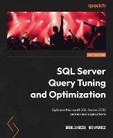 SQL Server Query Tuning and Optimization: Optimize Microsoft SQL Server 2022 queries and applications - Benjamin Nevarez - cover