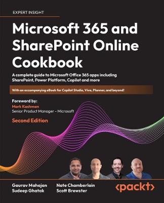 Microsoft 365 and SharePoint Online Cookbook: A complete guide to Microsoft Office 365 apps including SharePoint, Power Platform, Copilot and more - Gaurav Mahajan,Sudeep Ghatak,Nate Chamberlain - cover