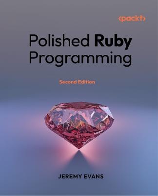 Polished Ruby Programming: Principles and practices for building scalable, maintainable, and performant software - Jeremy Evans - cover