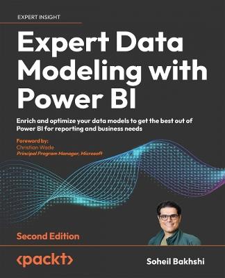 Expert Data Modeling with Power BI: Enrich and optimize your data models to get the best out of Power BI for reporting and business needs - Soheil Bakhshi - cover