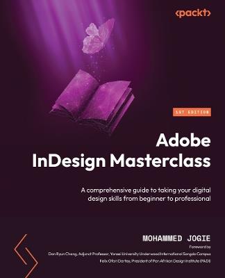 Adobe InDesign Masterclass: A comprehensive guide to taking your digital design skills from beginner to professional - Mohammed Jogie - cover