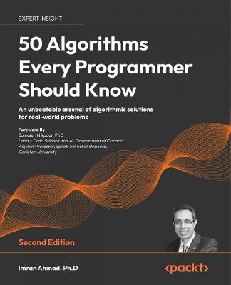 50 Algorithms Every Programmer Should Know: An unbeatable arsenal of algorithmic solutions for real-world problems - Imran Ahmad - cover