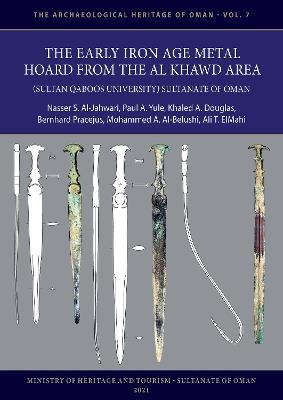 The Early Iron Age Metal Hoard from the Al Khawd Area (Sultan Qaboos University), Sultanate of Oman - cover