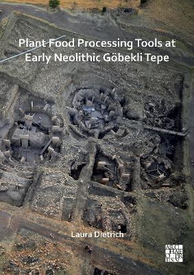 Plant Food Processing Tools at Early Neolithic Göbekli Tepe - cover