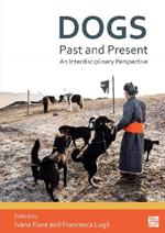 Dogs, Past and Present: An Interdisciplinary Perspective