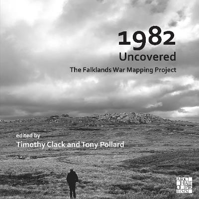 1982 Uncovered: The Falklands War Mapping Project - cover