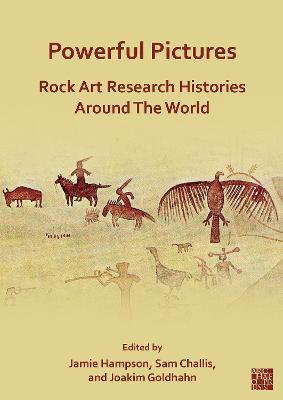 Powerful Pictures: Rock Art Research Histories around the World - cover