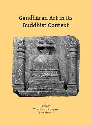 Gandharan Art in Its Buddhist Context: Proceedings of the Fifth International Workshop of the Gandhara Connections Project, University of Oxford, 21st-23rd March, 2022 - cover