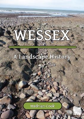 Wessex: A Landscape History - Hadrian Cook - cover