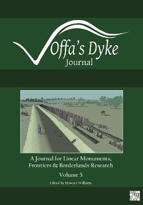 Offa's Dyke Journal: Volume 5 for 2023: A Journal for Linear Monuments, Frontiers and Borderlands Research - cover