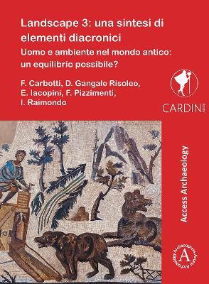 Landscape 3: una sintesi di elementi diacronici: Uomo e ambiente nel mondo antico: un equilibrio possibile? - cover