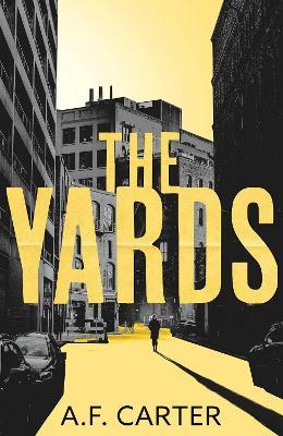 The Yards - A.F. Carter - cover