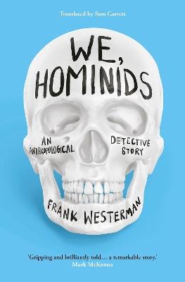 We, Hominids: An anthropological detective story - Frank Westerman - cover