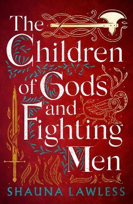 The Children of Gods and Fighting Men - Shauna Lawless - cover