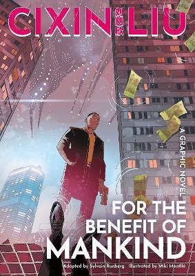 Cixin Liu's For the Benefit of Mankind: A Graphic Novel - Sylvain Runberg - cover