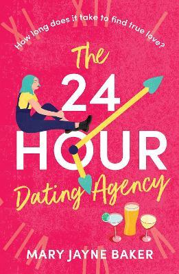 The 24 Hour Dating Agency - Mary Jayne Baker - cover