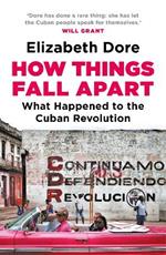 How Things Fall Apart: What Happened to the Cuban Revolution