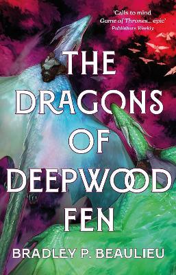 The Dragons of Deepwood Fen - Bradley P. Beaulieu - cover