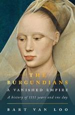 The Burgundians: A Vanished Empire