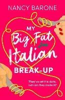 My Big Fat Italian Break-Up - Nancy Barone - cover