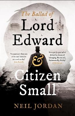 The Ballad of Lord Edward and Citizen Small - Neil Jordan - cover