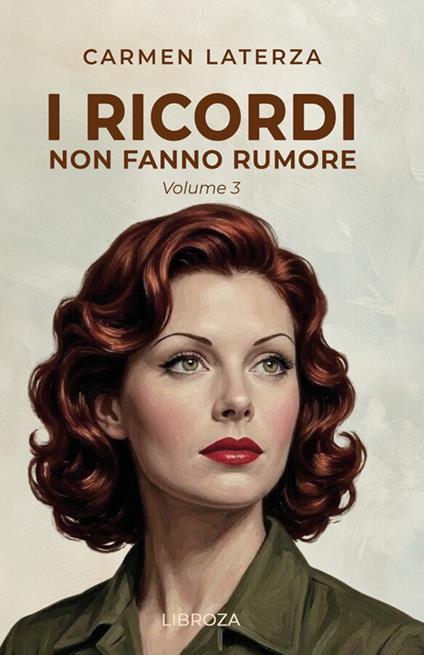 I ricordi non fanno rumore. Vol. 3: La perfezione del destino - Carmen Laterza - copertina