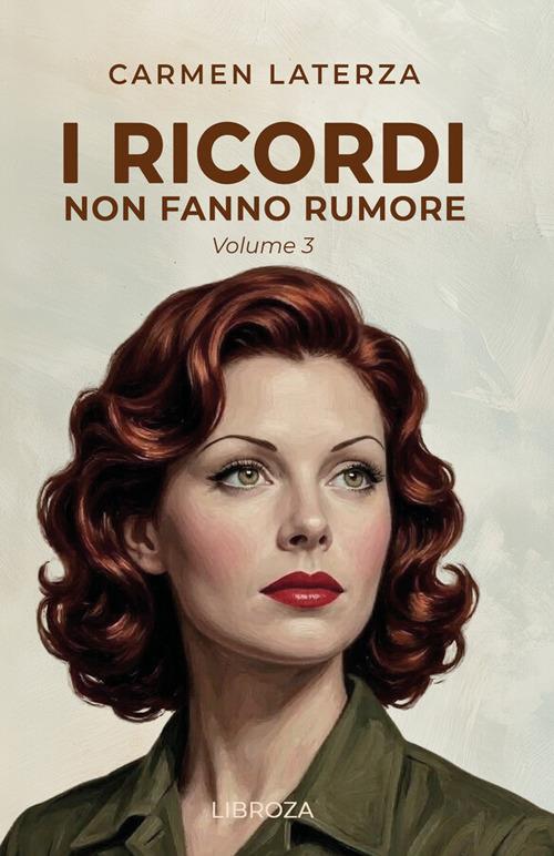 I ricordi non fanno rumore. Vol. 3: La perfezione del destino - Carmen Laterza - copertina