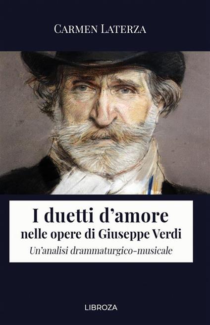 I duetti d'amore nelle opere di Giuseppe Verdi. Un'analisi drammaturgico-musicale - Carmen Laterza - copertina