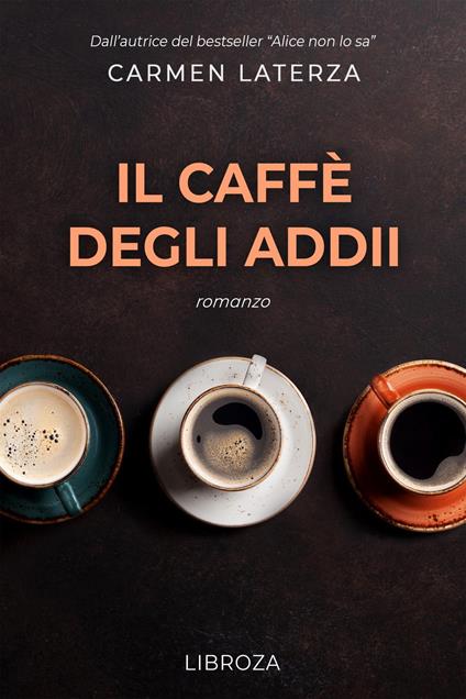 Il caffè degli addii - Carmen Laterza - ebook