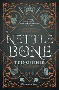 Libro in inglese Nettle & Bone T. Kingfisher
