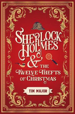 Sherlock Holmes and The Twelve Thefts of Christmas - Tim Major - cover
