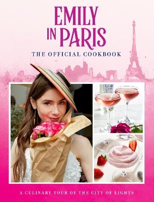Emily in Paris: The Official Cookbook - cover