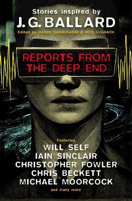 Reports from the Deep End - Rick McGrath,Will Self,Ian Sinclair - cover