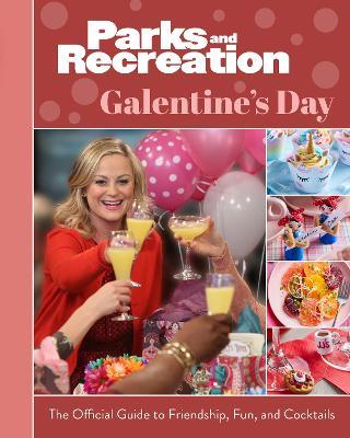 Parks and Recreation: The Official Galentine's Day Guide to Friendship, Fun, and Cocktails - Titan Books - cover